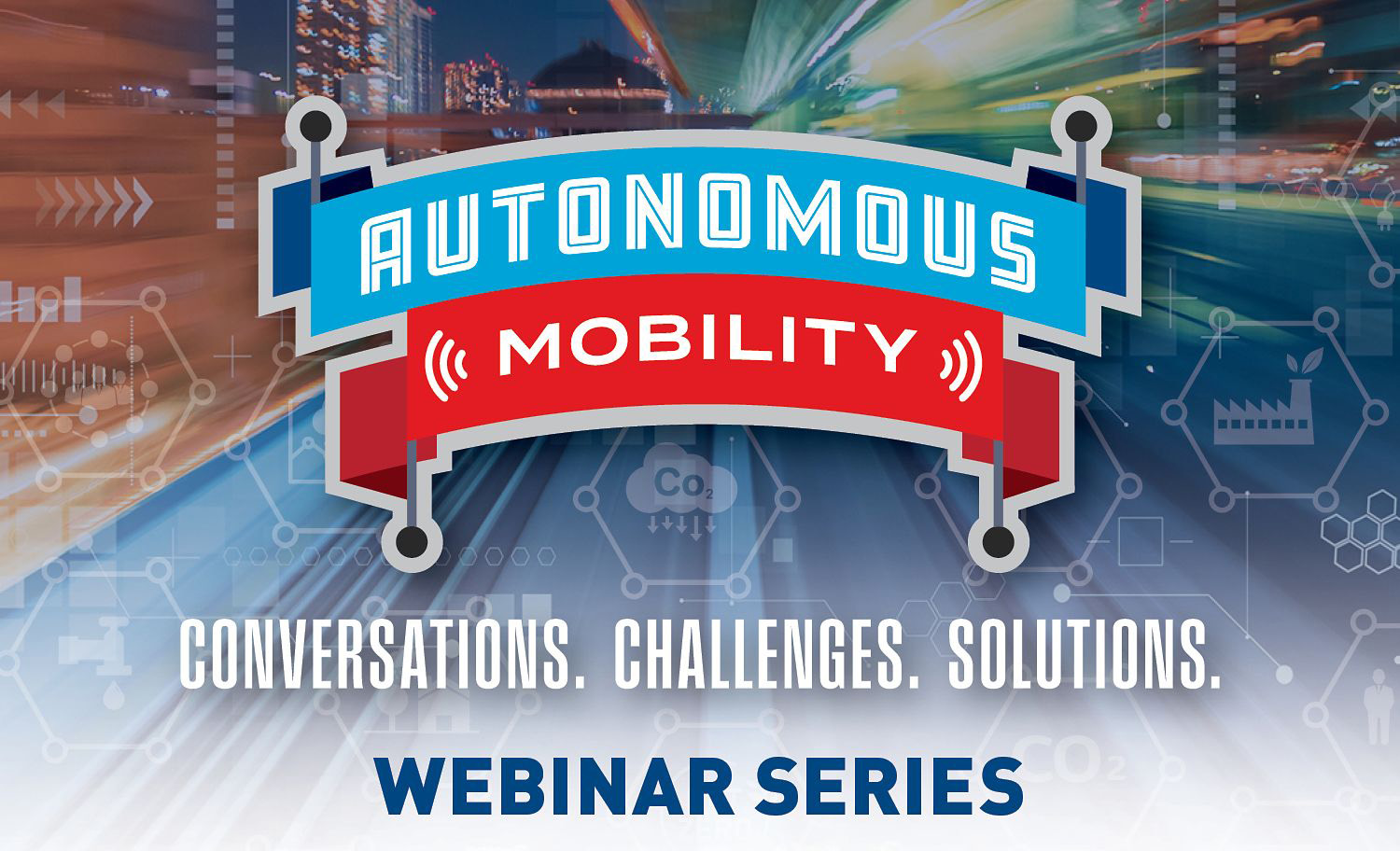 Autonomous Mobility: Conversations. Challenges. Solutions. Episode 1, Autonomous Mobility Disruptors